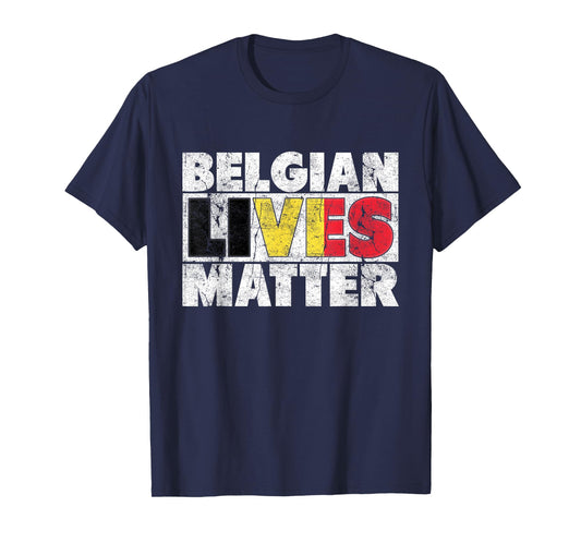Proud Belgian Lives Matter Belgium Heritage T-Shirt