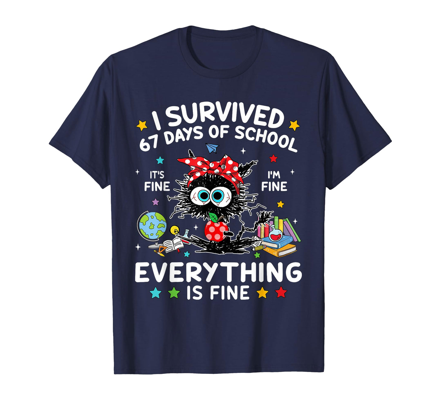 Black Cat I Survived 67 Days of School Its Fine I'm Fine T-Shirt