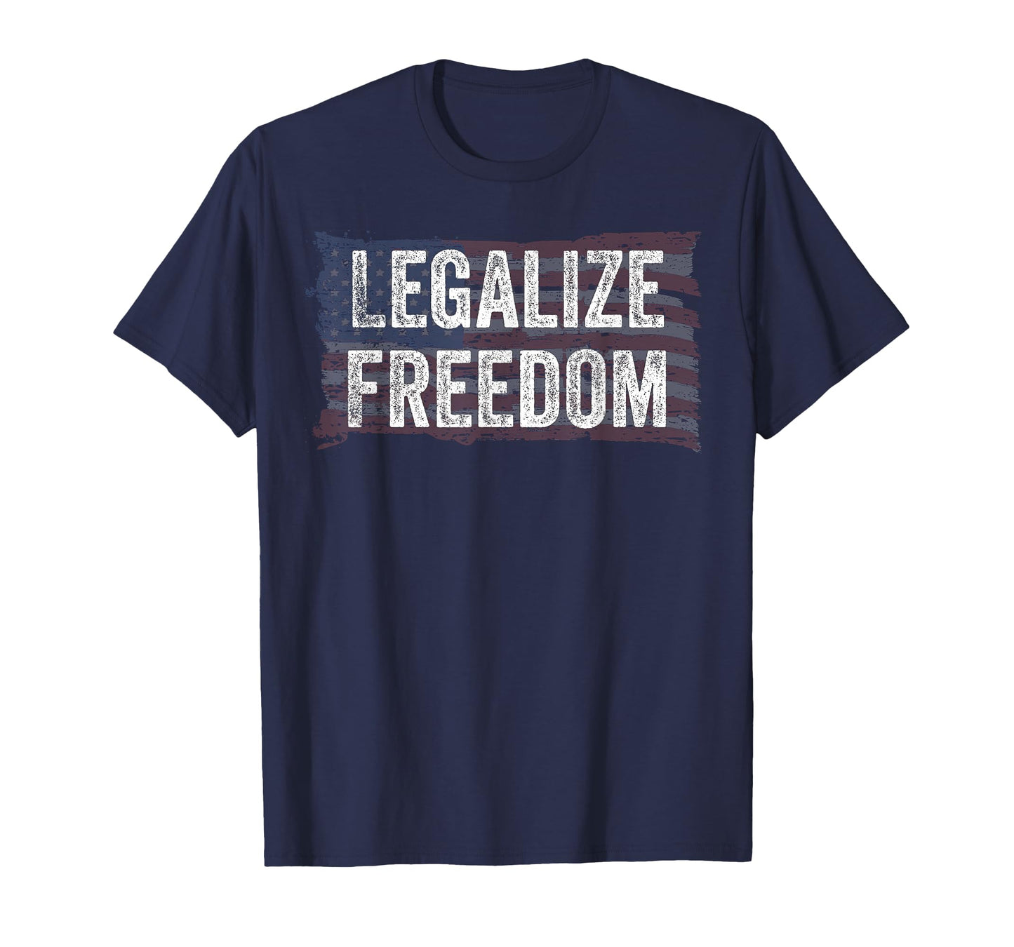 Patriotic American Flag Distressed USA Legalize Freedom T-Shirt