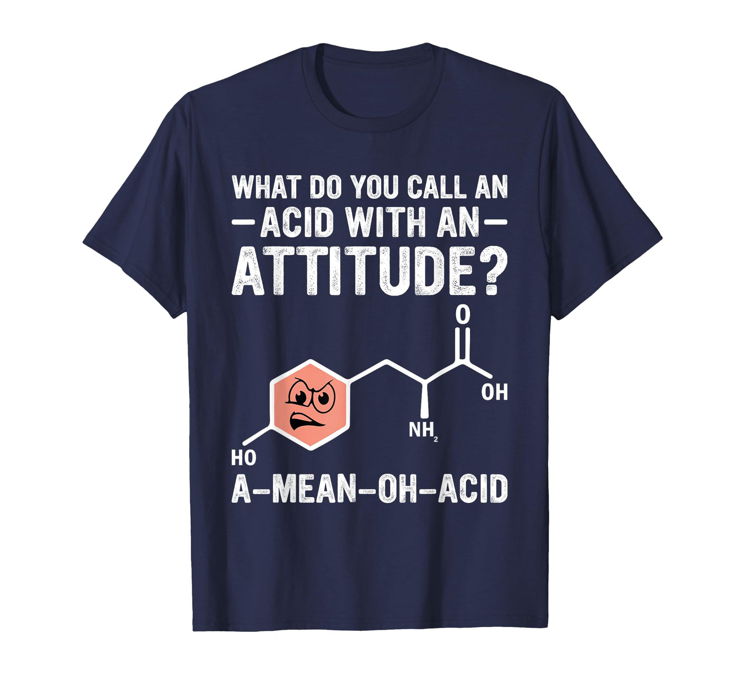 A Mean Oh Acid Humor Nerdy Chemistry Amino Acid T-Shirt