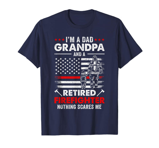 I'm A Dad Grandpa And A Retired Firefighter Father's Day T-Shirt