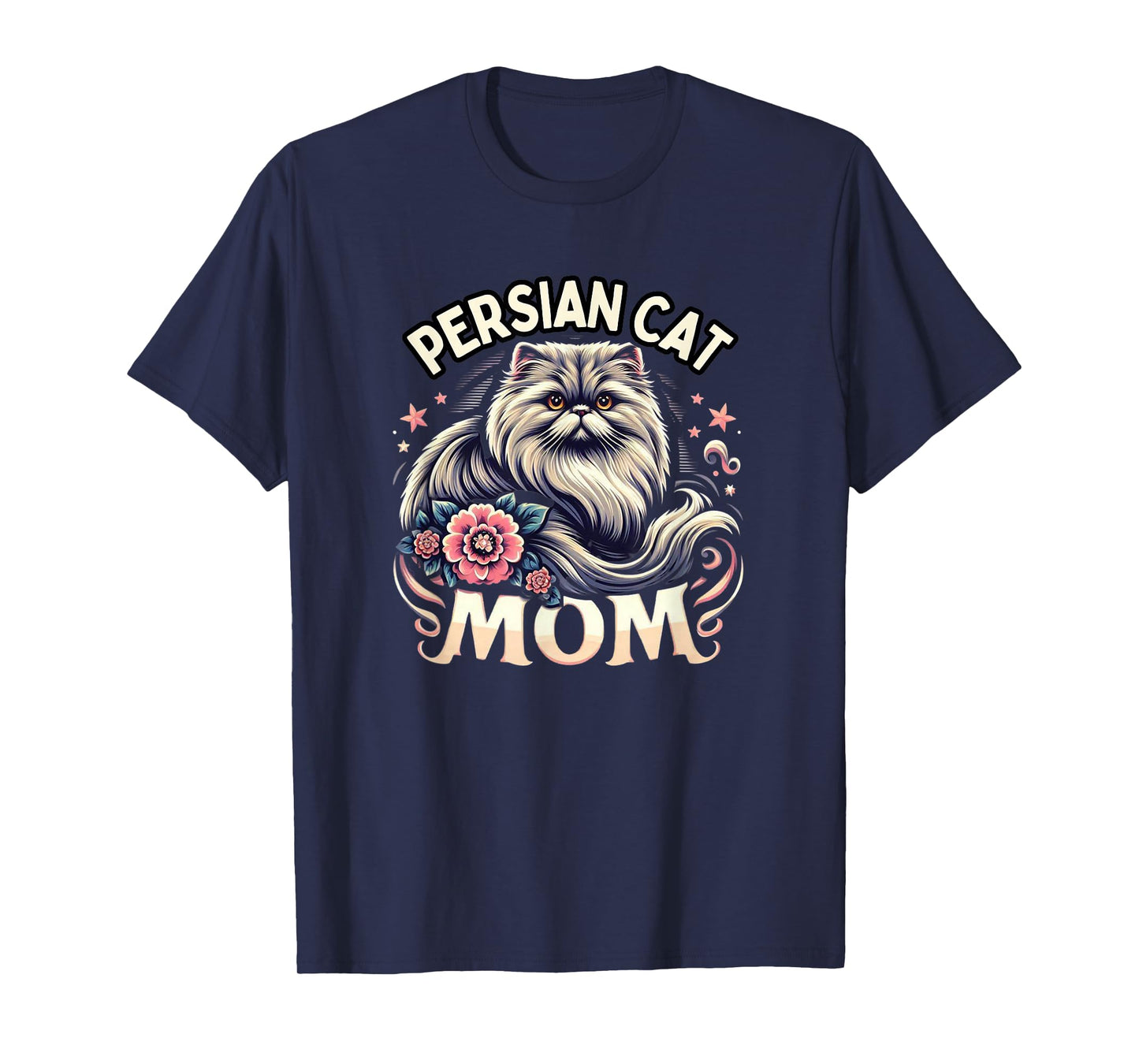 Persian Cat Mom Persian Cats Persian Cat Lover T-Shirt
