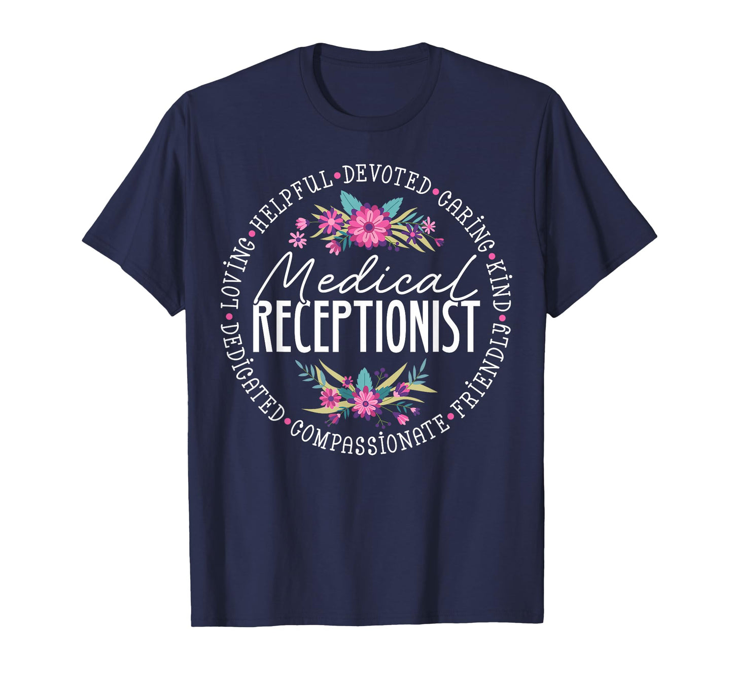 Cute Medical Receptionist Appreciation Floral T-Shirt