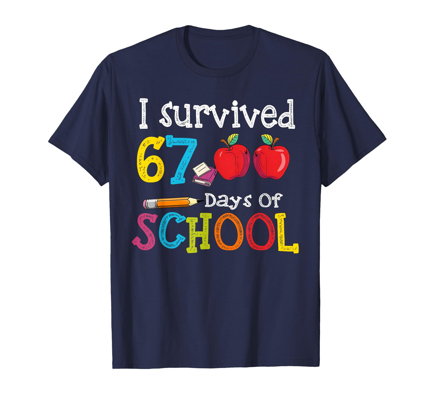 I Survived 67 Days of School 67 Kids 67 Days of School Kids T-Shirt