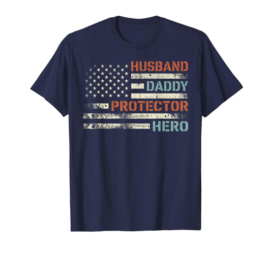 Husband Daddy Protector Hero American Flag Father's Day Dad T-Shirt