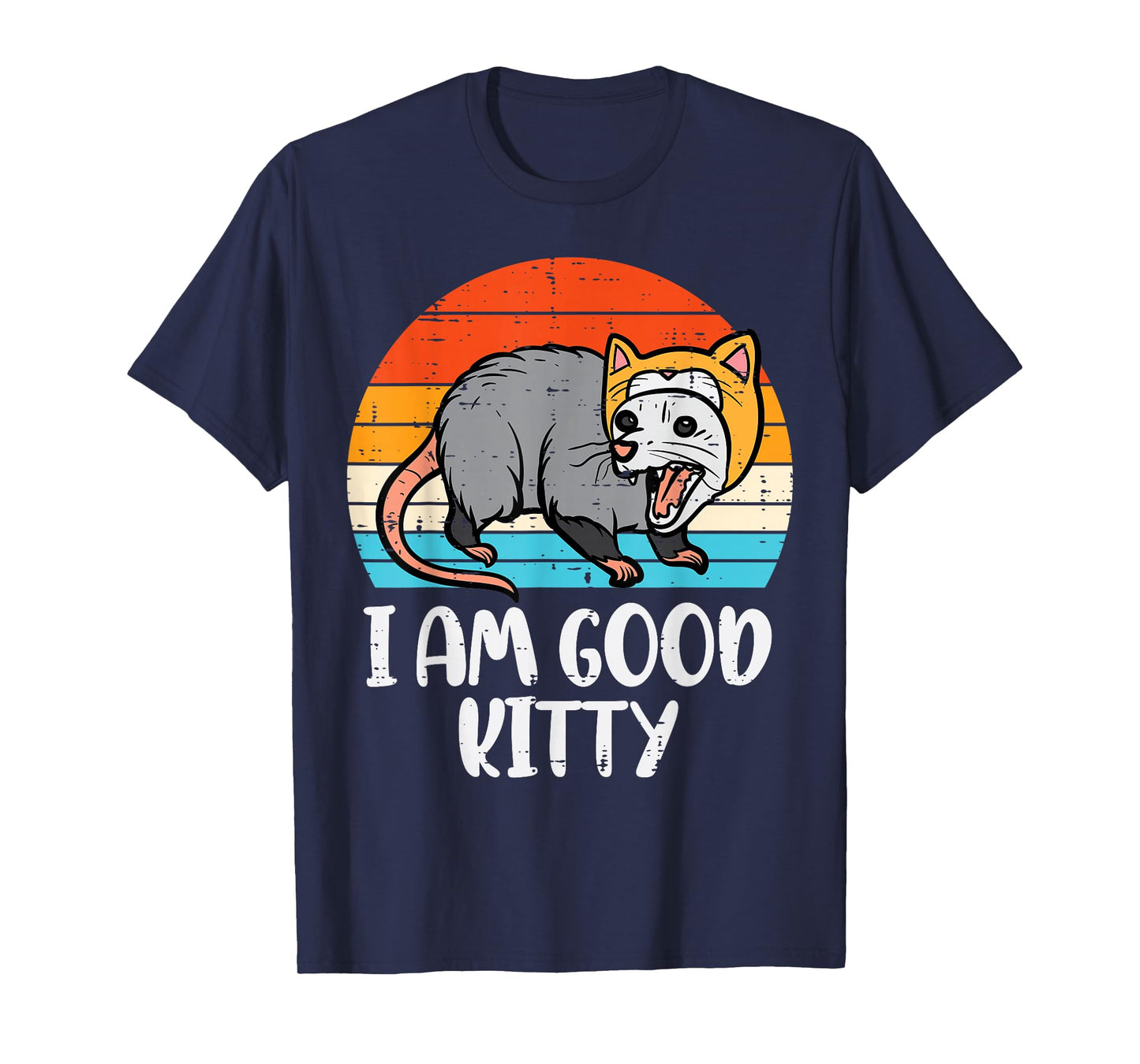 Opossum I Am Good Kitty Fun Possum Street Cat Women Men Kids T-Shirt