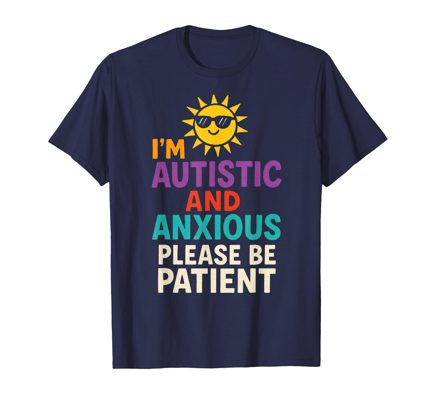 I'm Autistic and Anxious - Autism Awareness T-Shirt