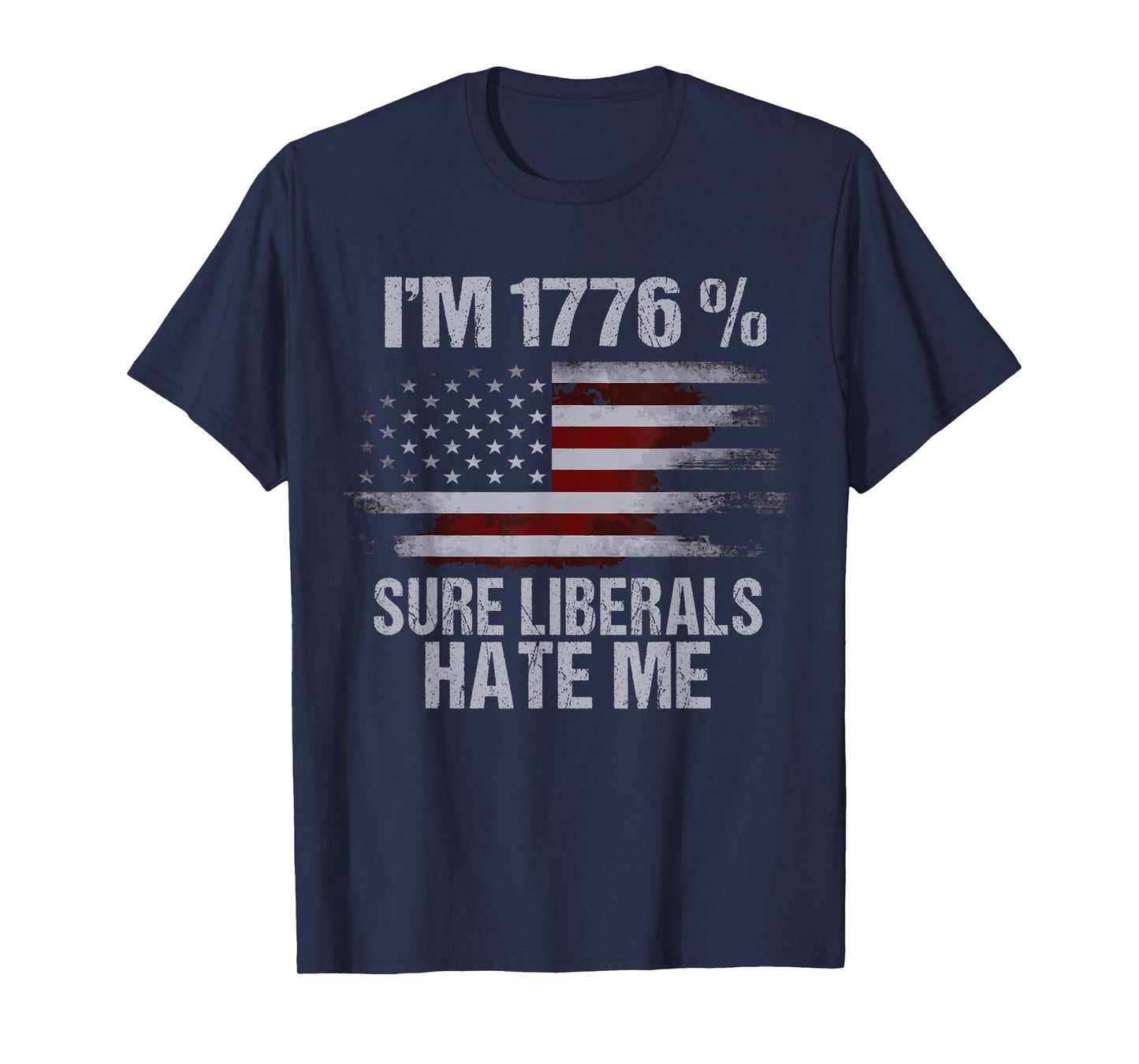 Anti Liberal T Shirts - Liberals Hate Me Patriotic Gifts T-Shirt for Women Men