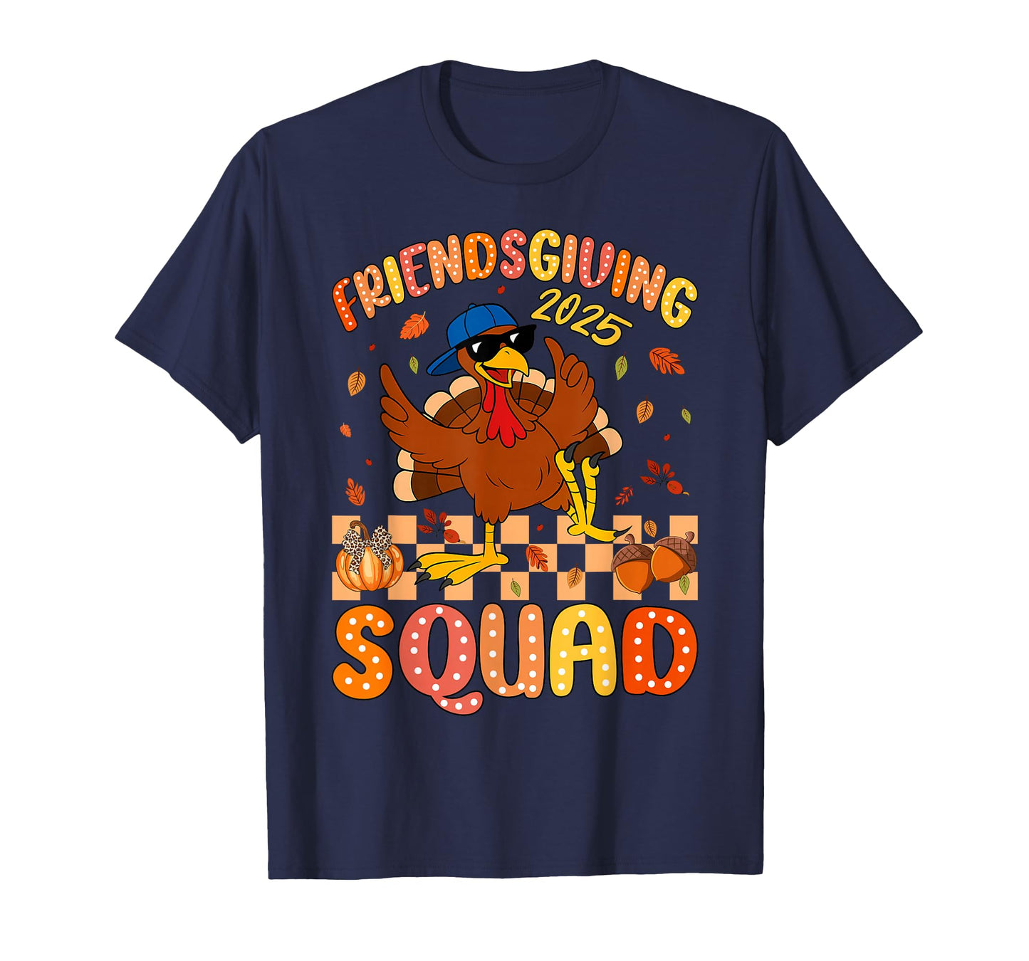 Friendsgiving Squad 2025 Thanksgiving Turkey Women Men Kids T-Shirt