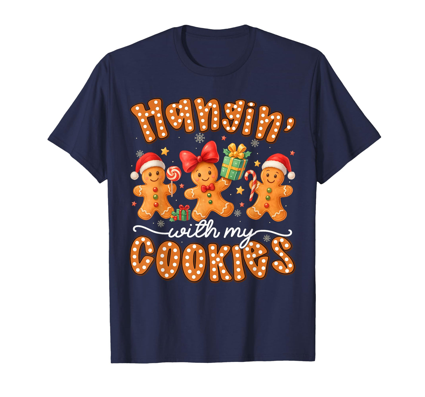 Hangin with My Cookies Gingerbread Men Women Xmas Teacher T-Shirt