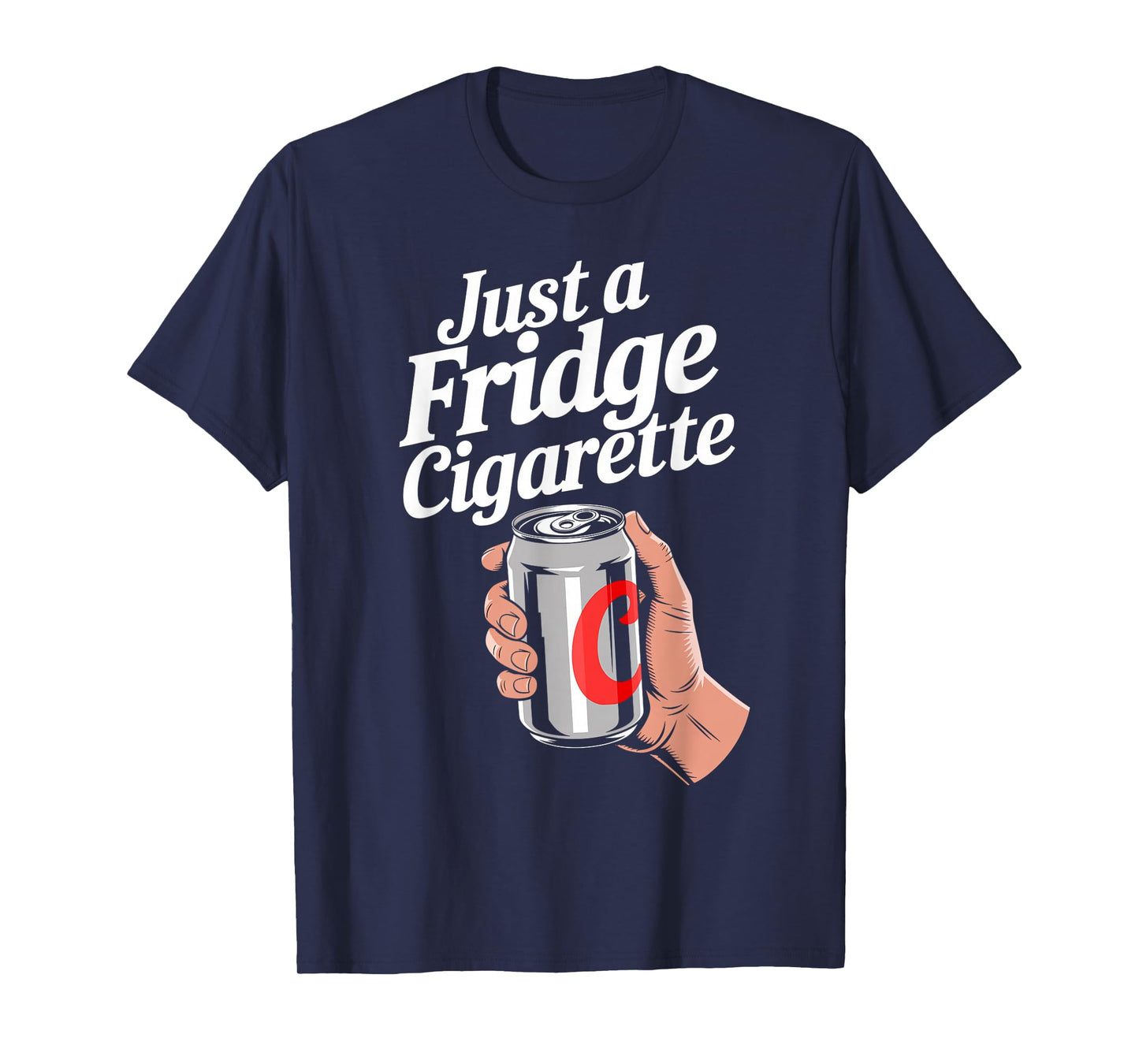 Just A Fridge Cigarette Shirt T-Shirt