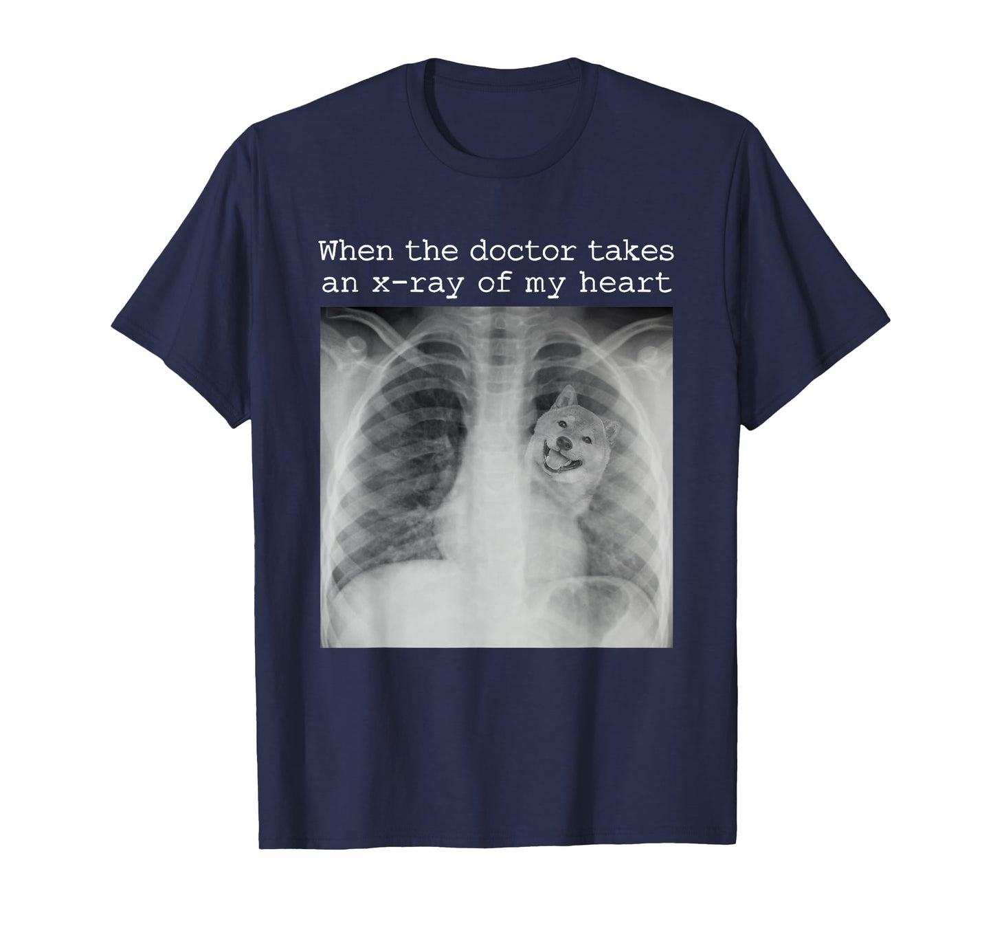 When The Doctor Takes an X-ray of My Heart Shiba Inu Mom T-Shirt