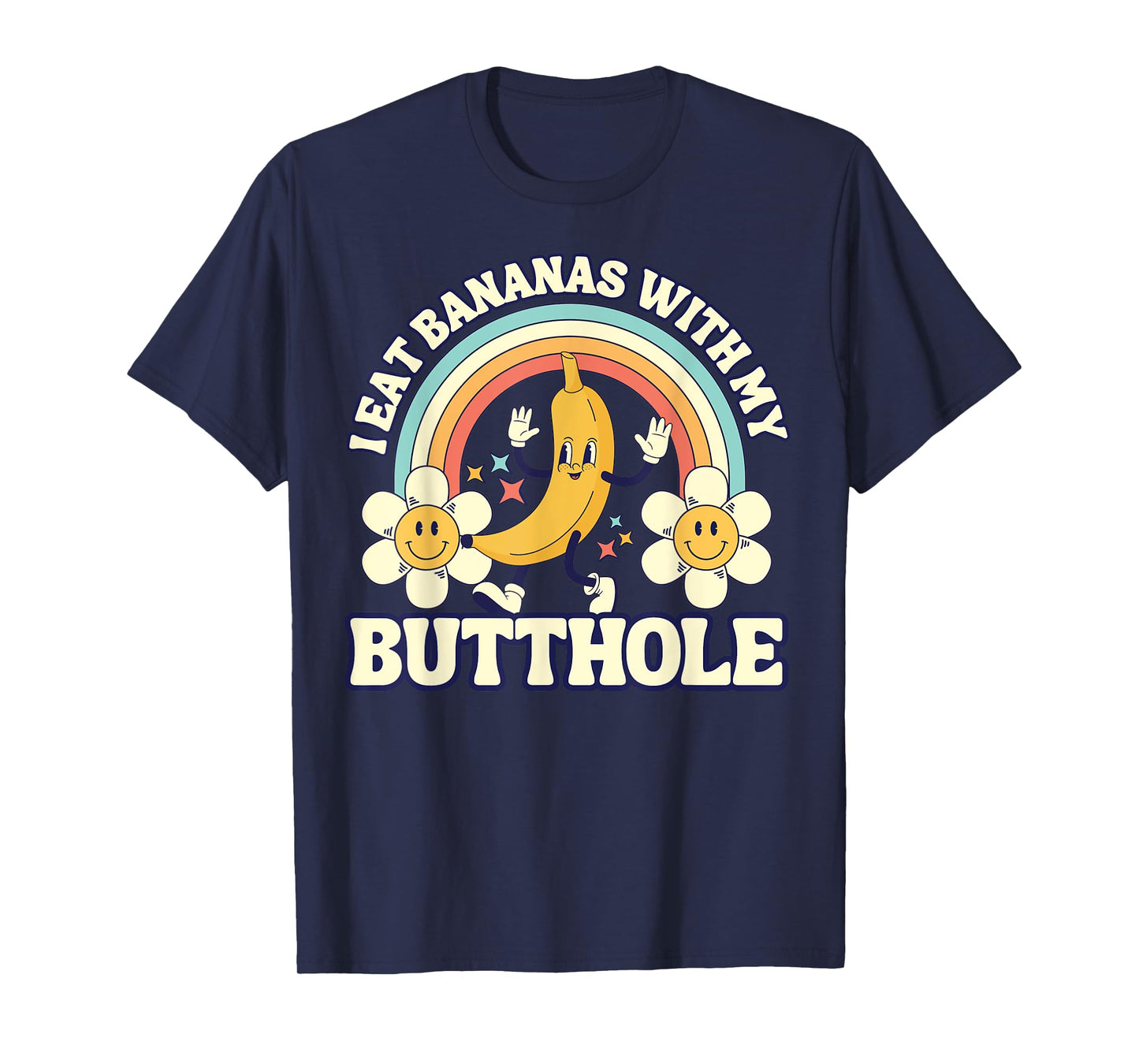 Funny Vintage I Eat Bananas With My Butthole Gag T-Shirt