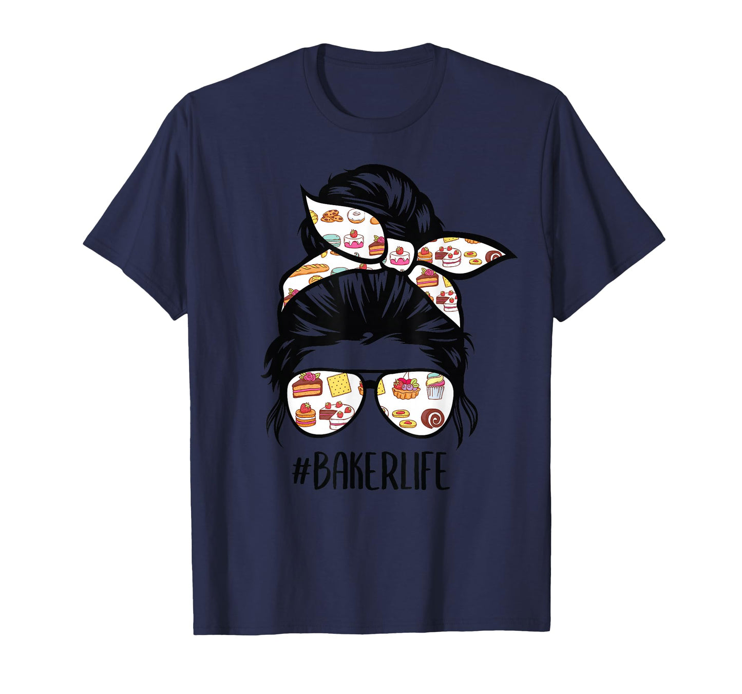 Baker Life Messy Bun Hair Baking Funny Pastry Baker Chef T-Shirt