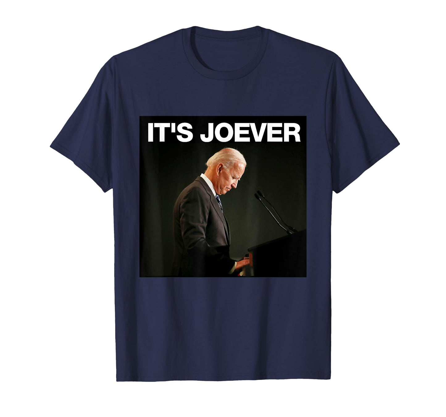 It's Joever Biden Funny Political Meme T-Shirt