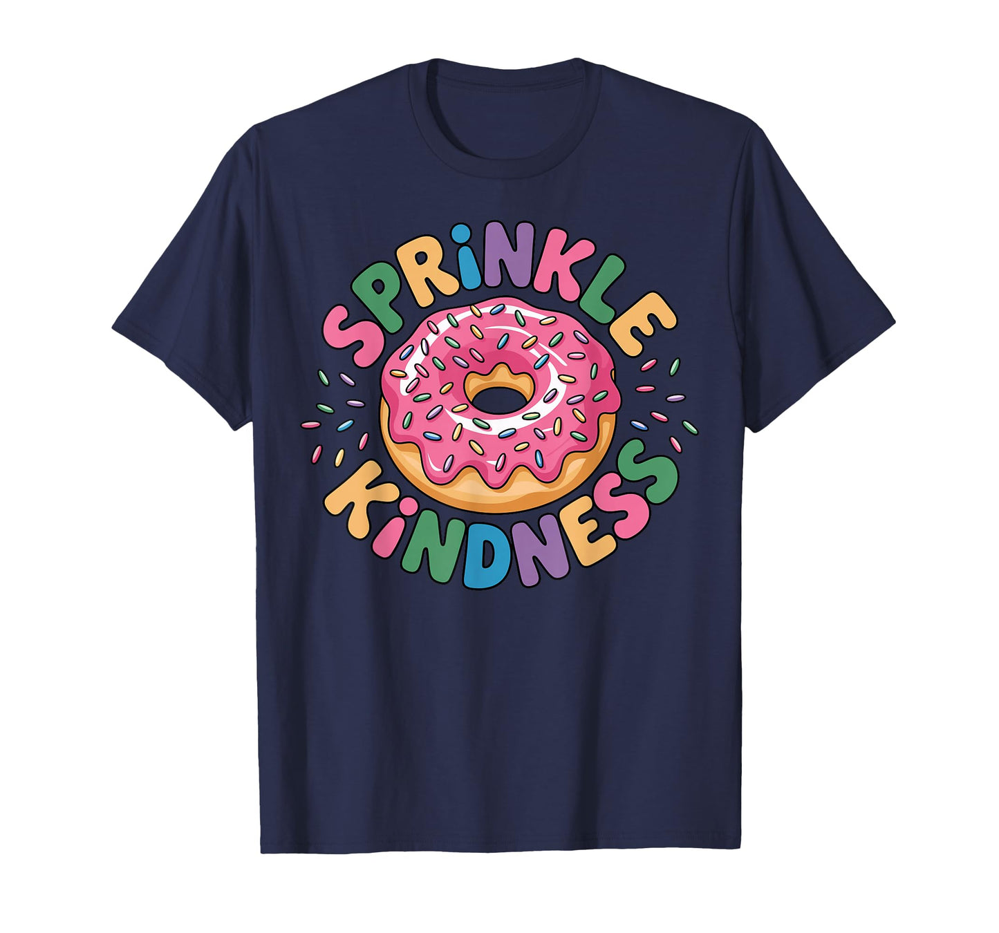 Donut Sprinkle Kindness Funny Girls Women Doughnut Lover T-Shirt