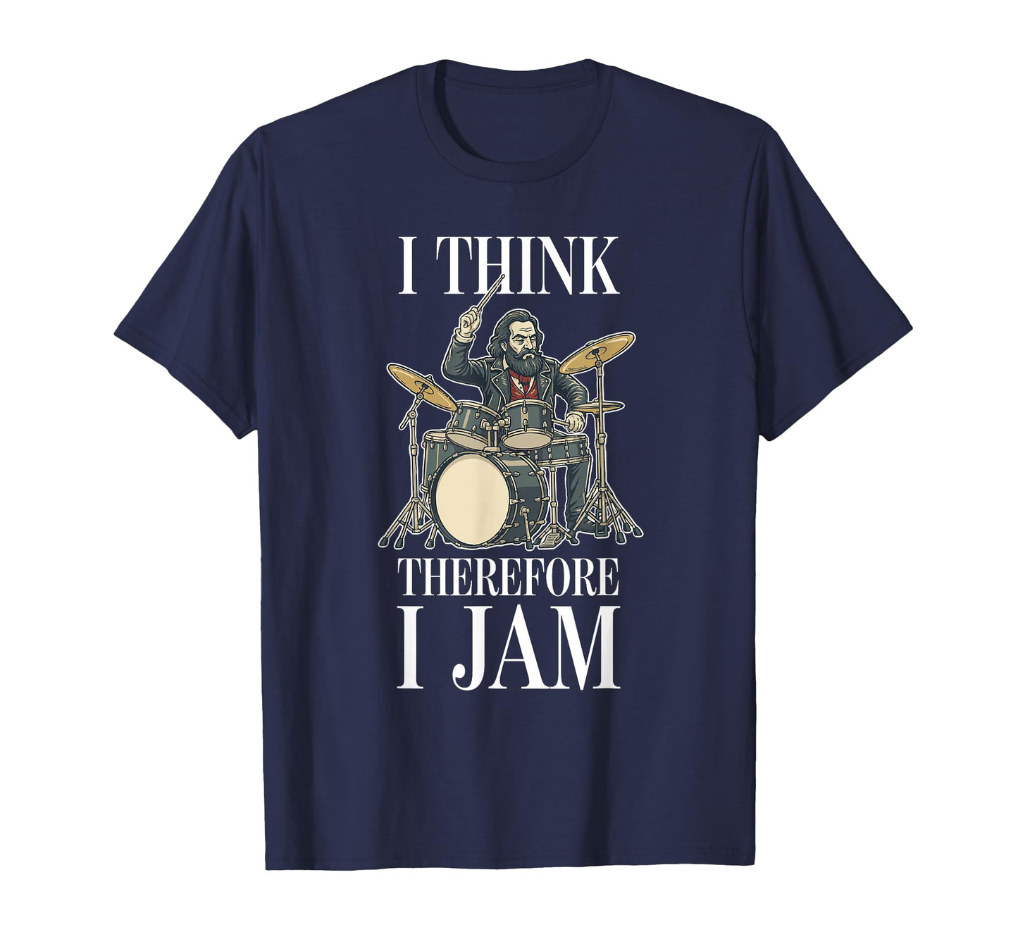 I Think Therefore I Jam Drums Philosophy T-Shirt