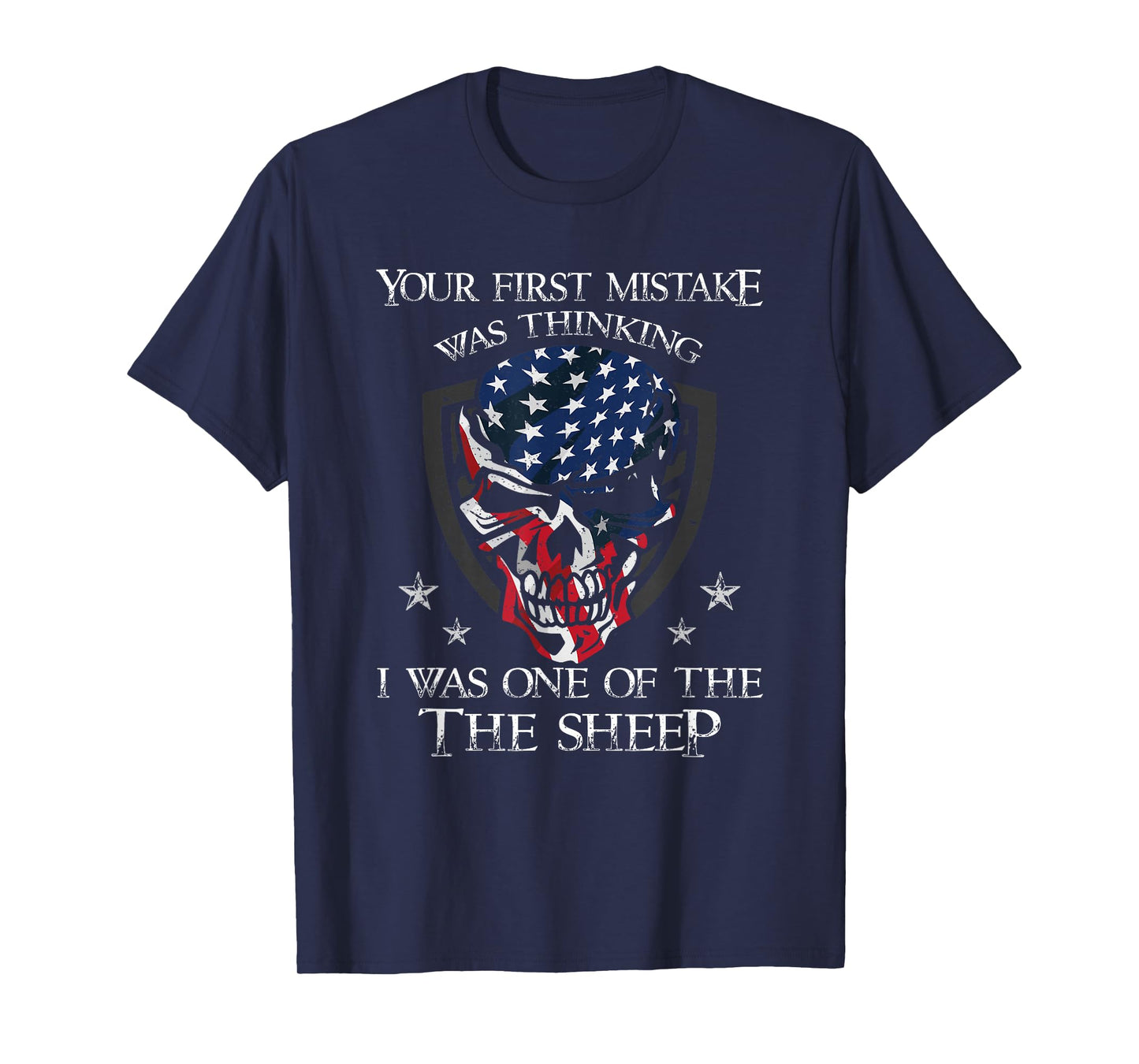 Your First Mistake was Thinking I was One of The Sheep Skull T-Shirt