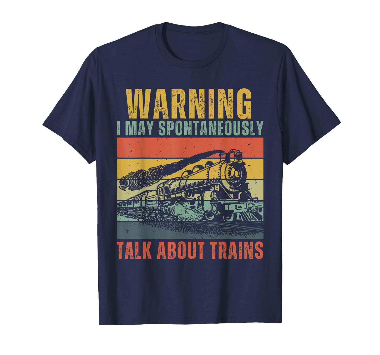 Funny Warning i May Spontaneously Talk About Trains T-Shirt