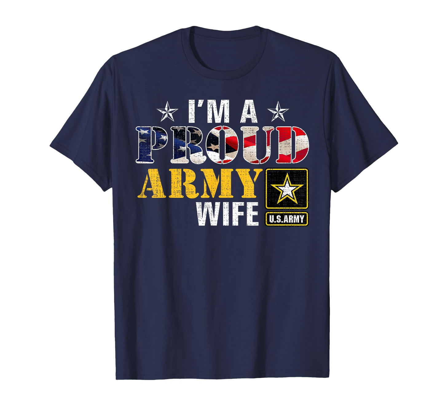 I'm A Proud Army Wife American Flag Military Gift Veteran T-Shirt