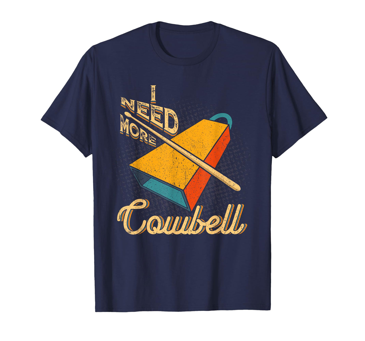 Vintage I Need More Cowbell Funny Drummer Lover Humorous T-Shirt