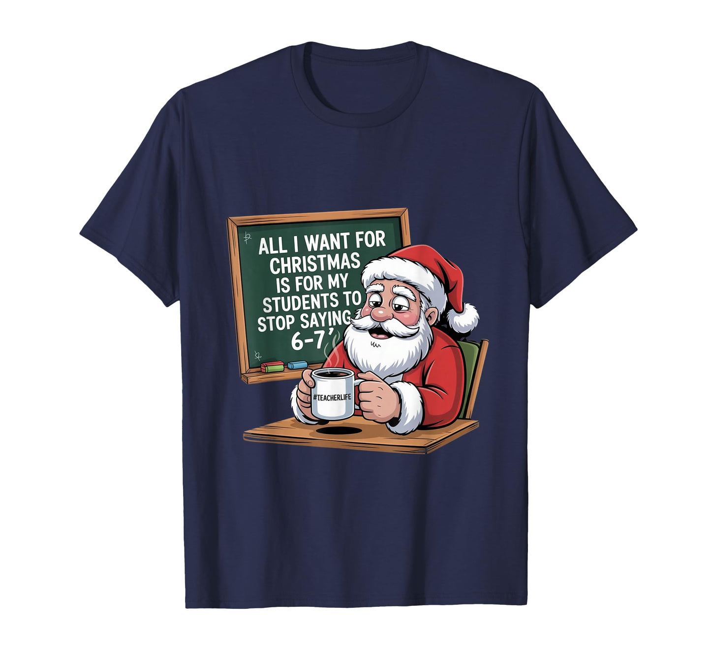Teacher 6-7 Six Seven I Want My Students to Stop Saying 67 T-Shirt