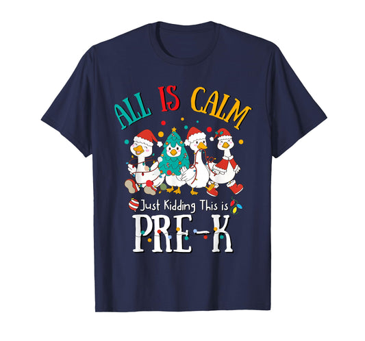 All is Calm Just Kidding This is Pre-K Christmas T-Shirt