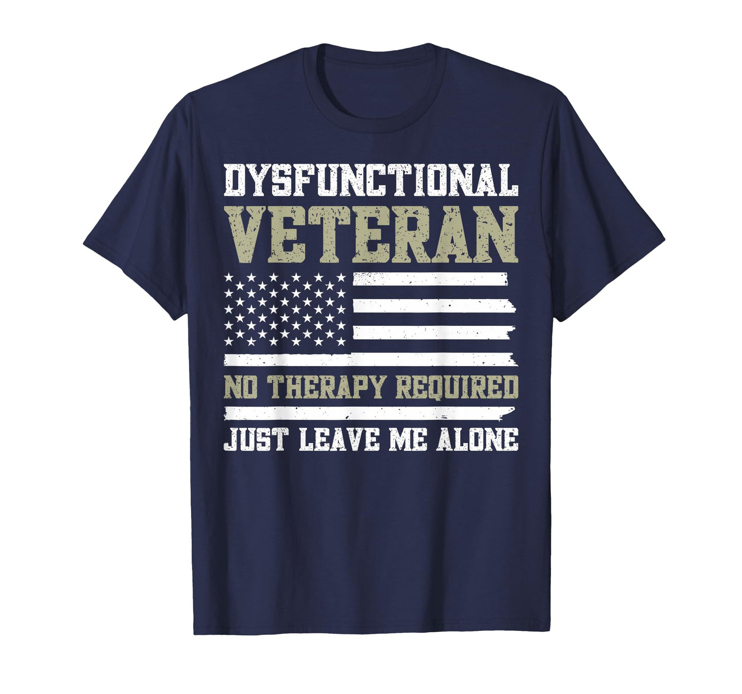Dysfunctional Veteran No Therapy Required T-Shirt