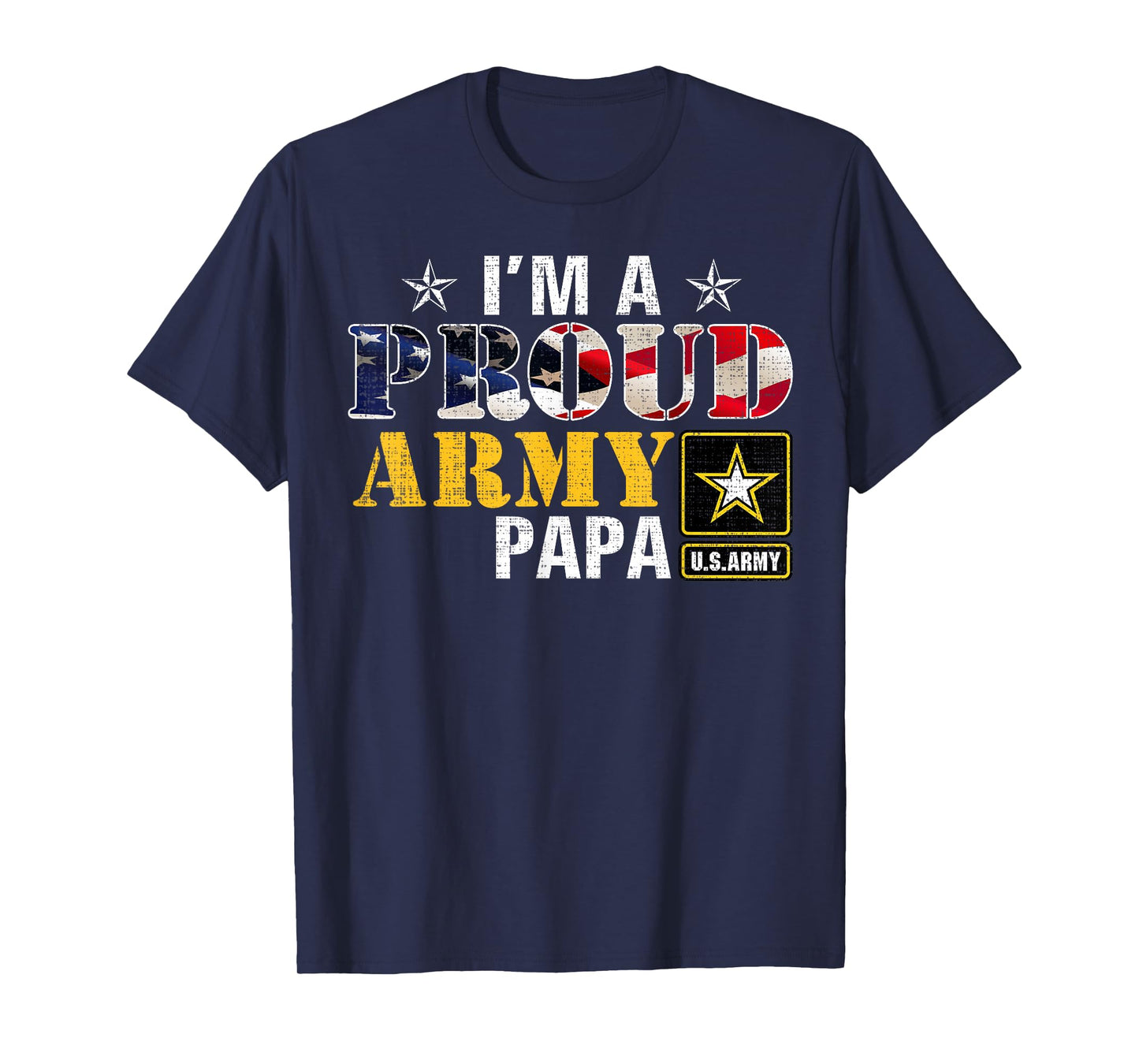 I'm A Proud Army Papa American Flag Military Gift Veteran T-Shirt