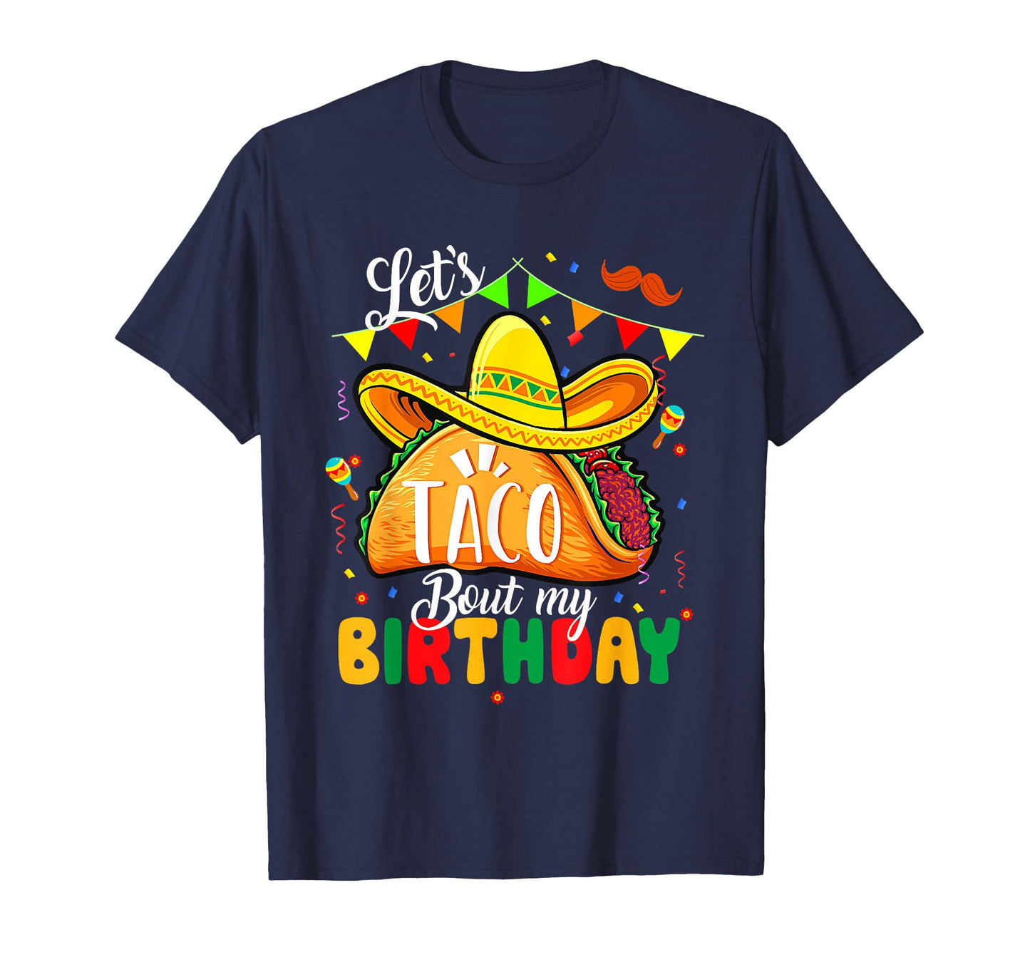 Taco About My Birthday Funny Cinco De Mayo Mexican T-Shirt