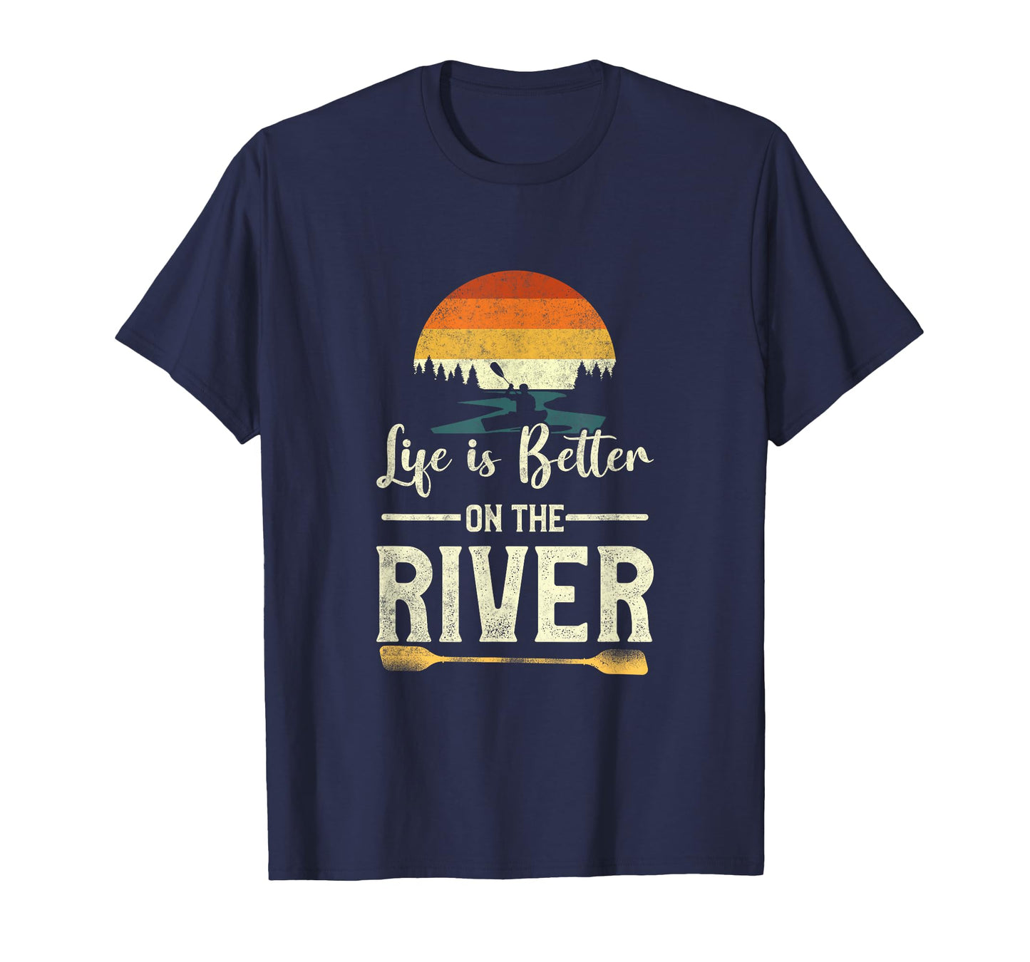 Retro Kayaking Life Is Better On The River T-Shirt