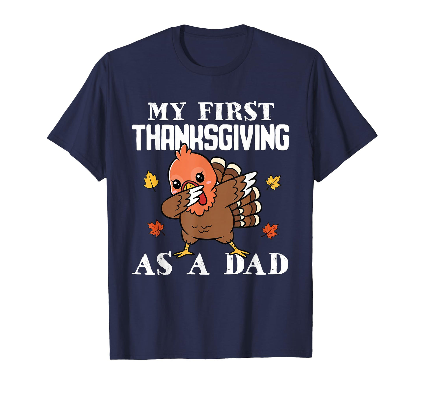 My First Thanksgiving As A Dad Fall Dabbing Turkey Chicken T-Shirt