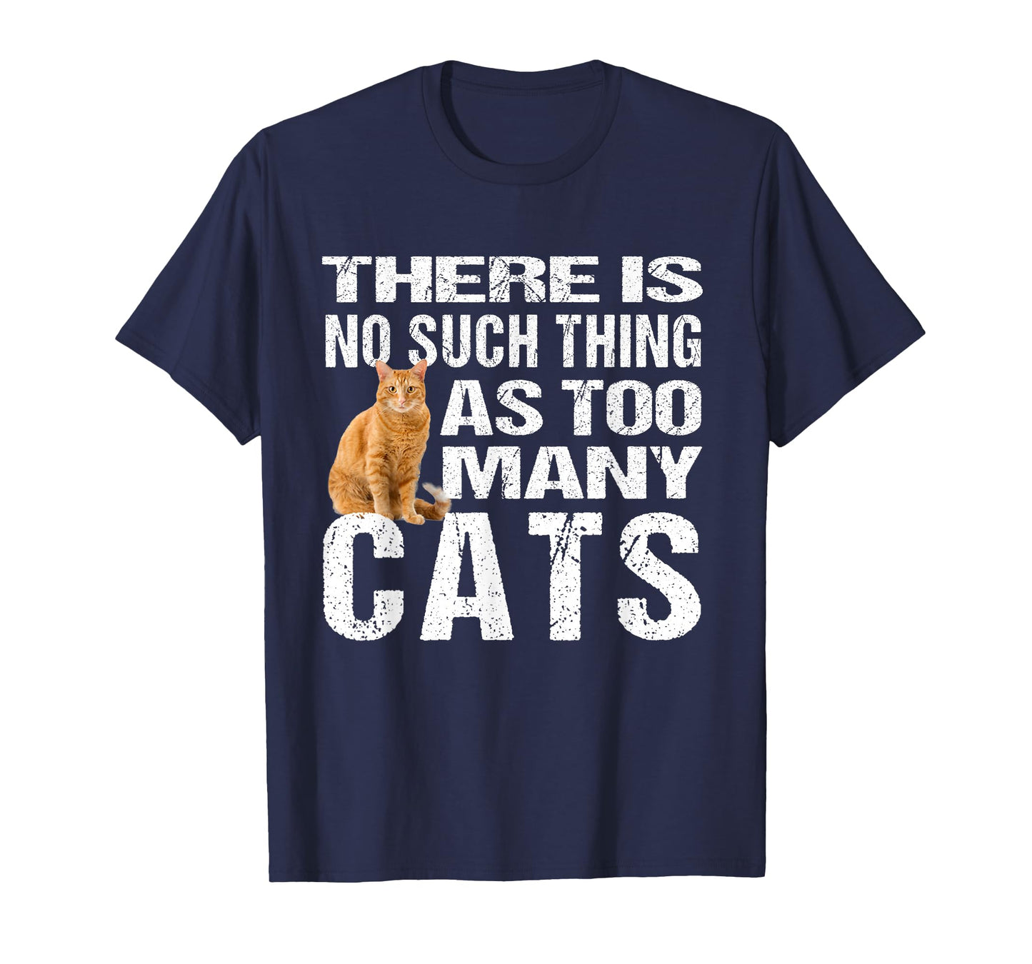 Funny Cat TShirt: No Such Thing As Too Many Cats Tee T-Shirt