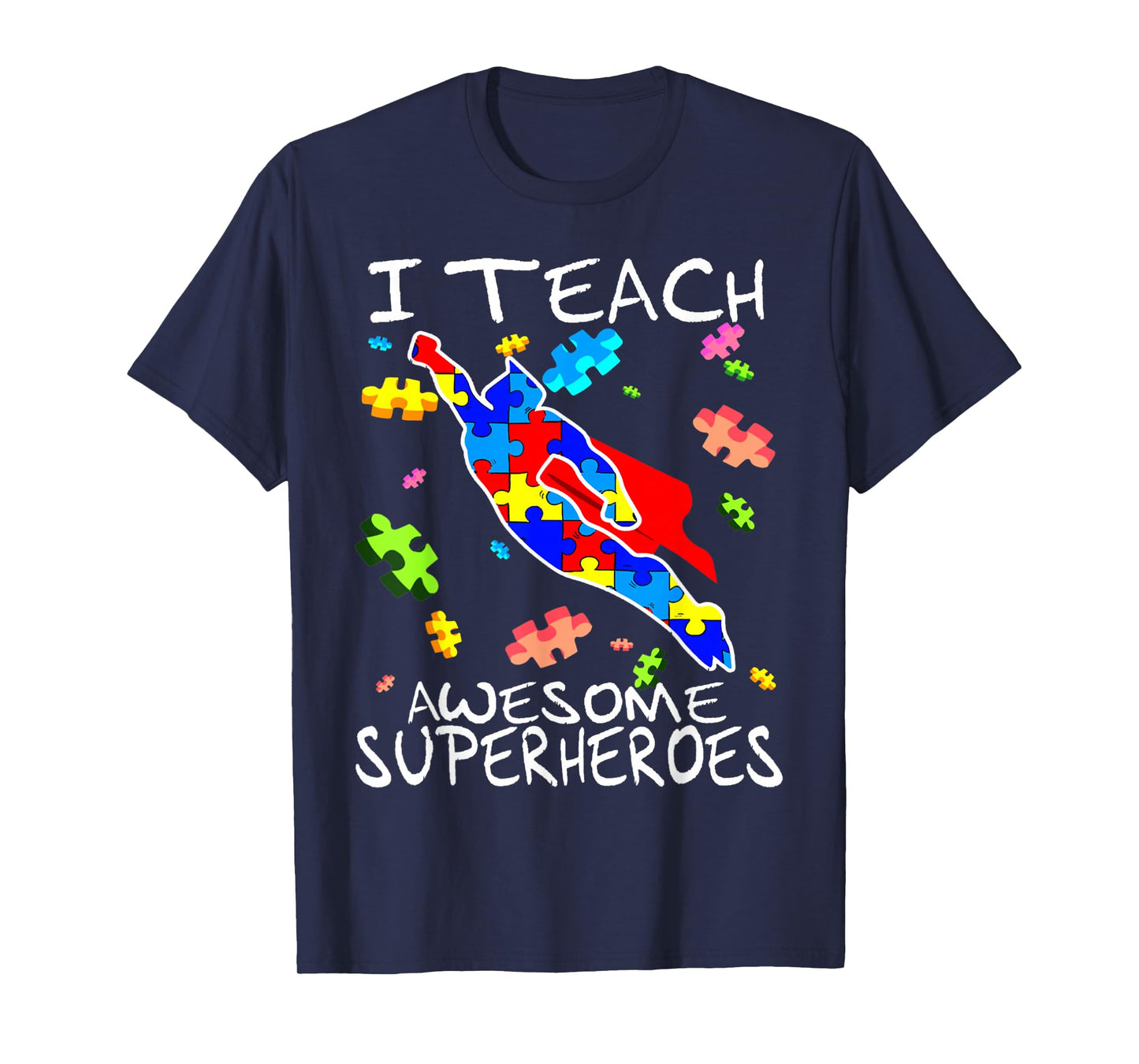 Autism Awareness Teacher I Teach Awesome Superheroes T-Shirt