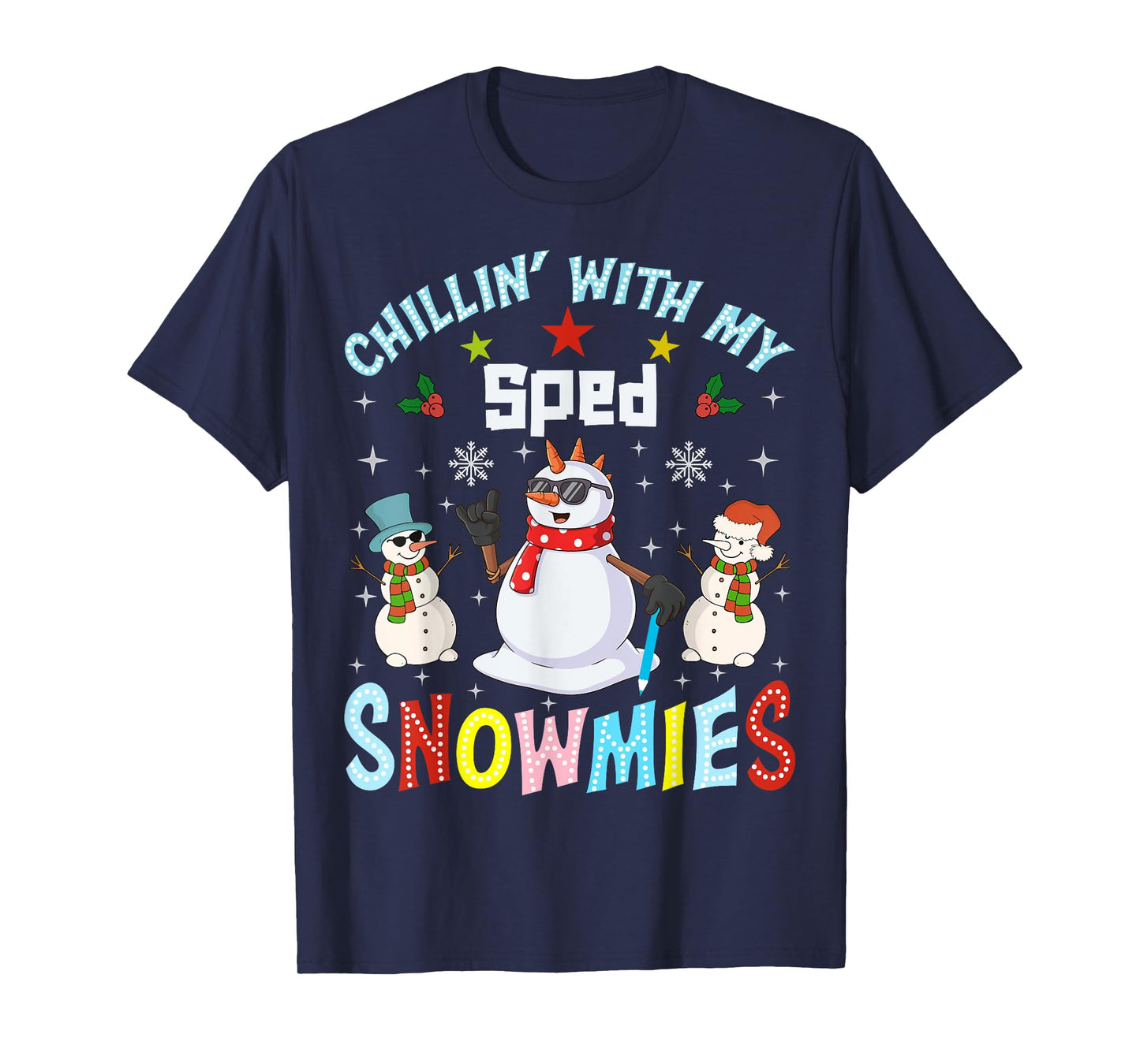 Chillin With My Sped Snowmies Teacher Student Christmas T-Shirt