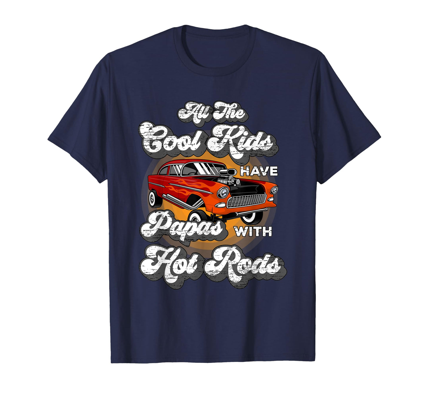 Cool Kids have Papas Hot Rods Vintage Hotrod Papa T-Shirt