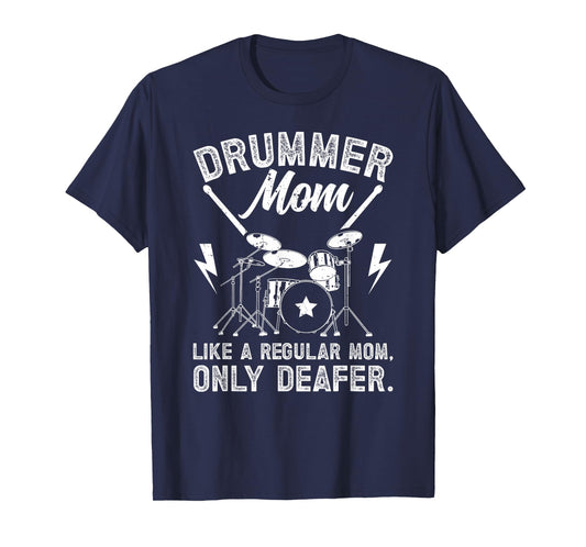 Drummer Mom Deafer Drum Mom Of A Drummer Mother T-Shirt