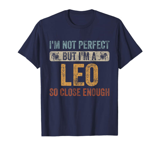 I'm Not Perfect But I'm A Leo Funny Horoscope Zodiac Sign T-Shirt