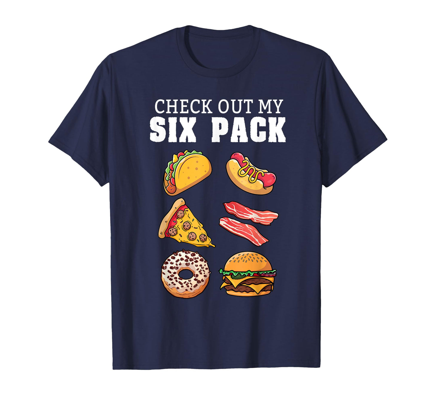 Check Out My Six Pack Funny Foodie Taco Hotdog Donut & Pizza T-Shirt for Men Women Girls Kids