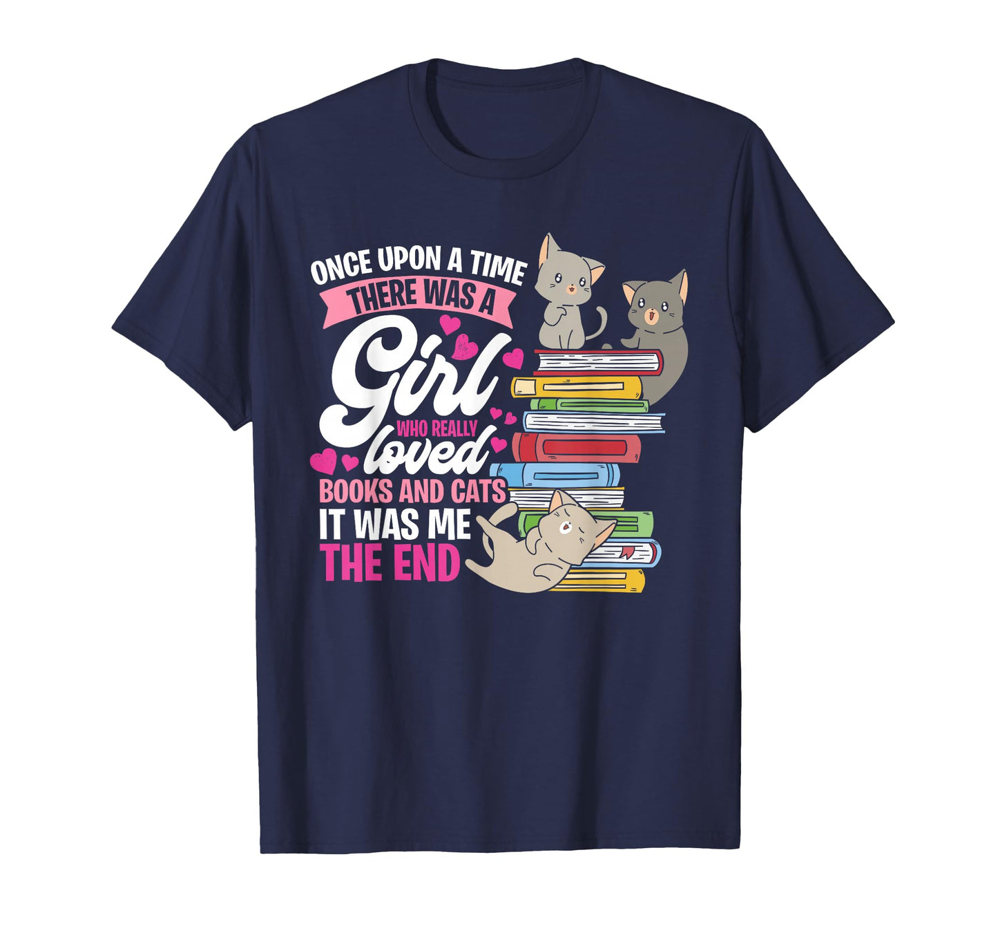 Once Upon A Time There Was A Girl Who Loved Books And Cats T-Shirt