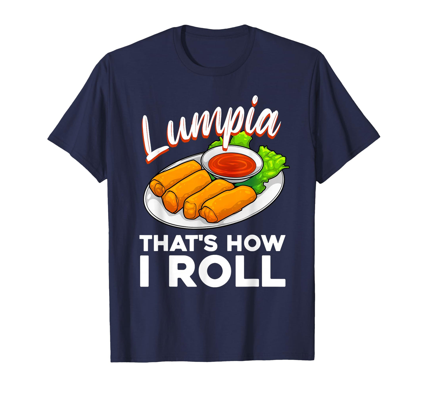 Cool Lumpia For Men Women Filipino Spring Rolls Asian Food T-Shirt