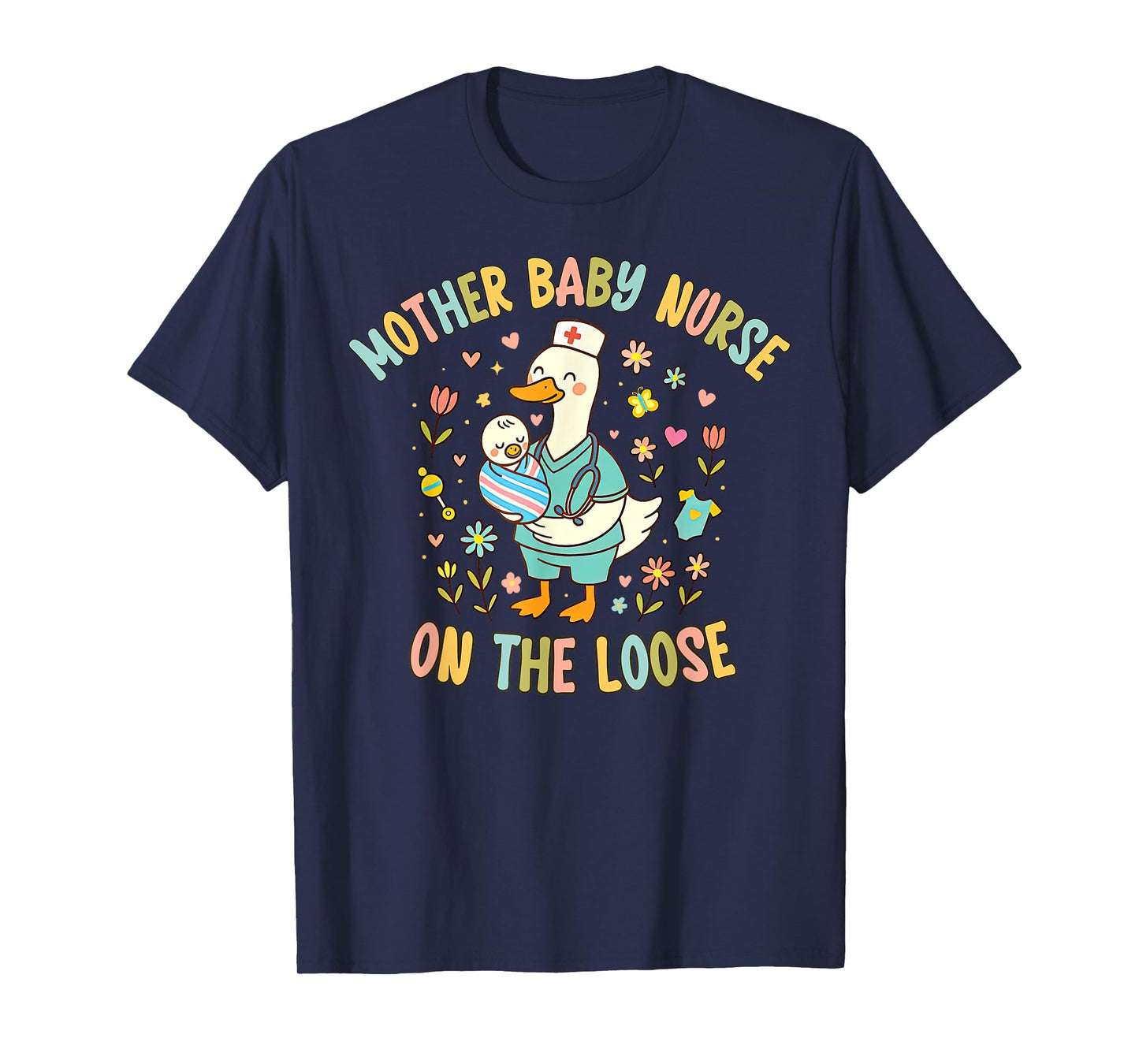 Cute Goose Mother Baby Nurse Postpartum Nurse RN Graduation T-Shirt