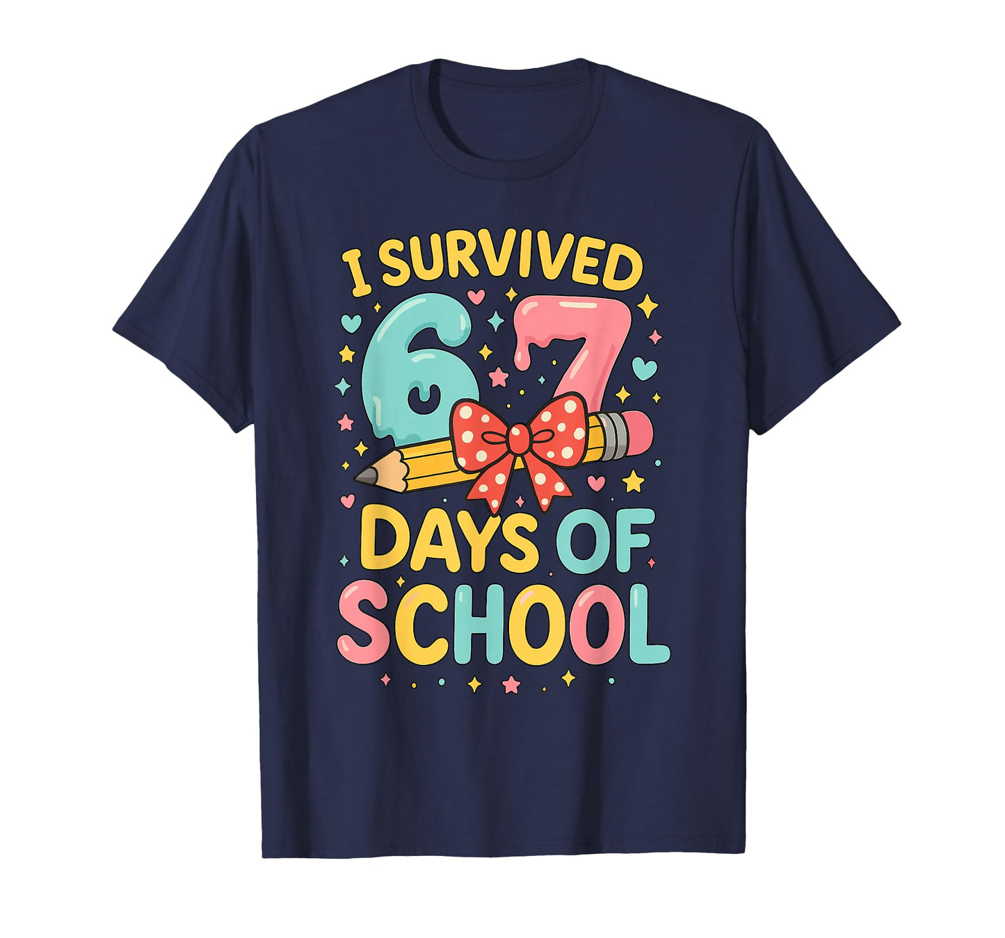 I Survived 67 Days of School Funny Teacher Student T-Shirt