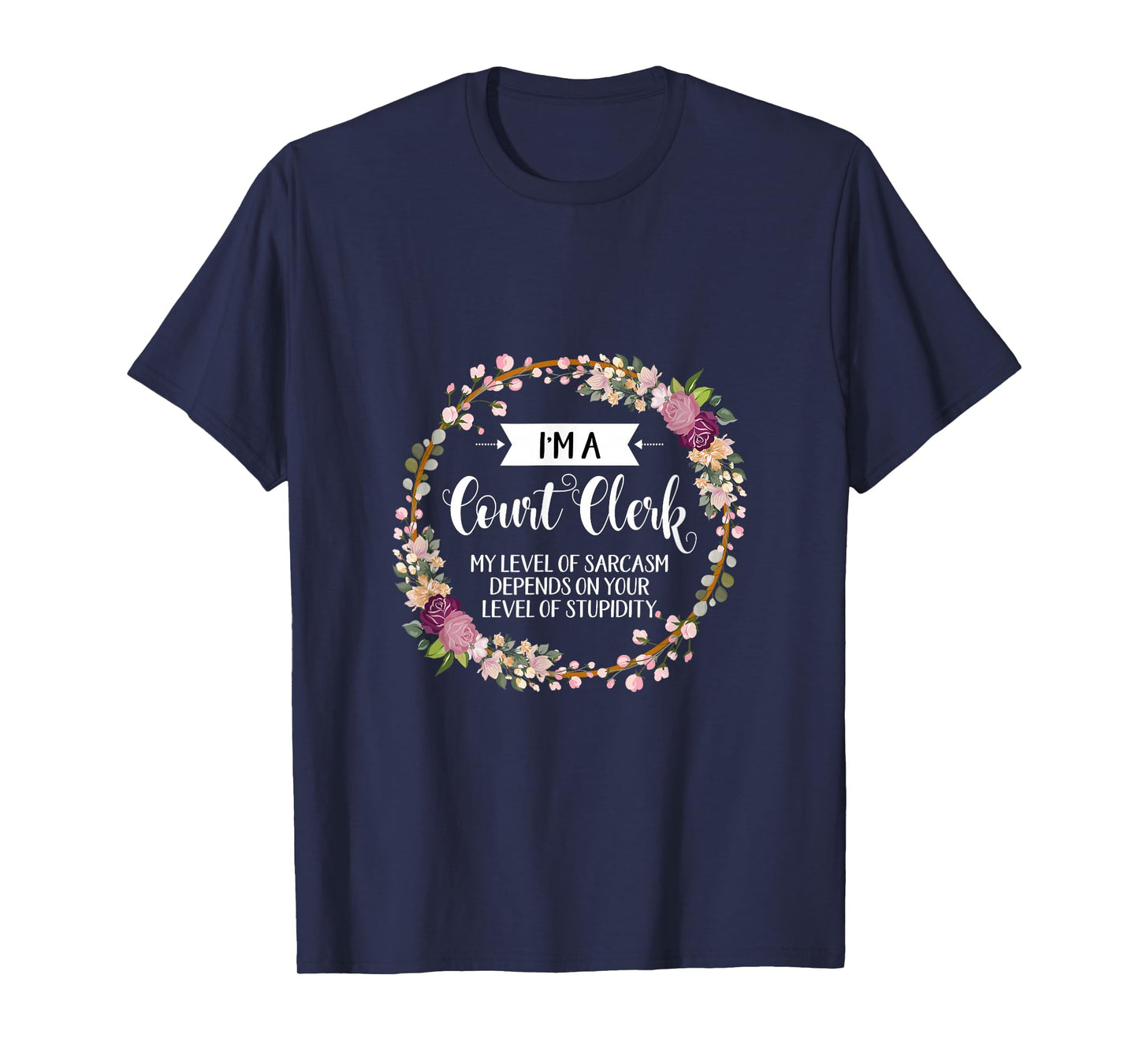 Court clerk Level Of Sarcasm Floral For Women T-Shirt