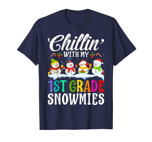 Chillin' With My 1st Grade Snowmies Teacher Xmas Gifts T-Shirt for Men Women Kids