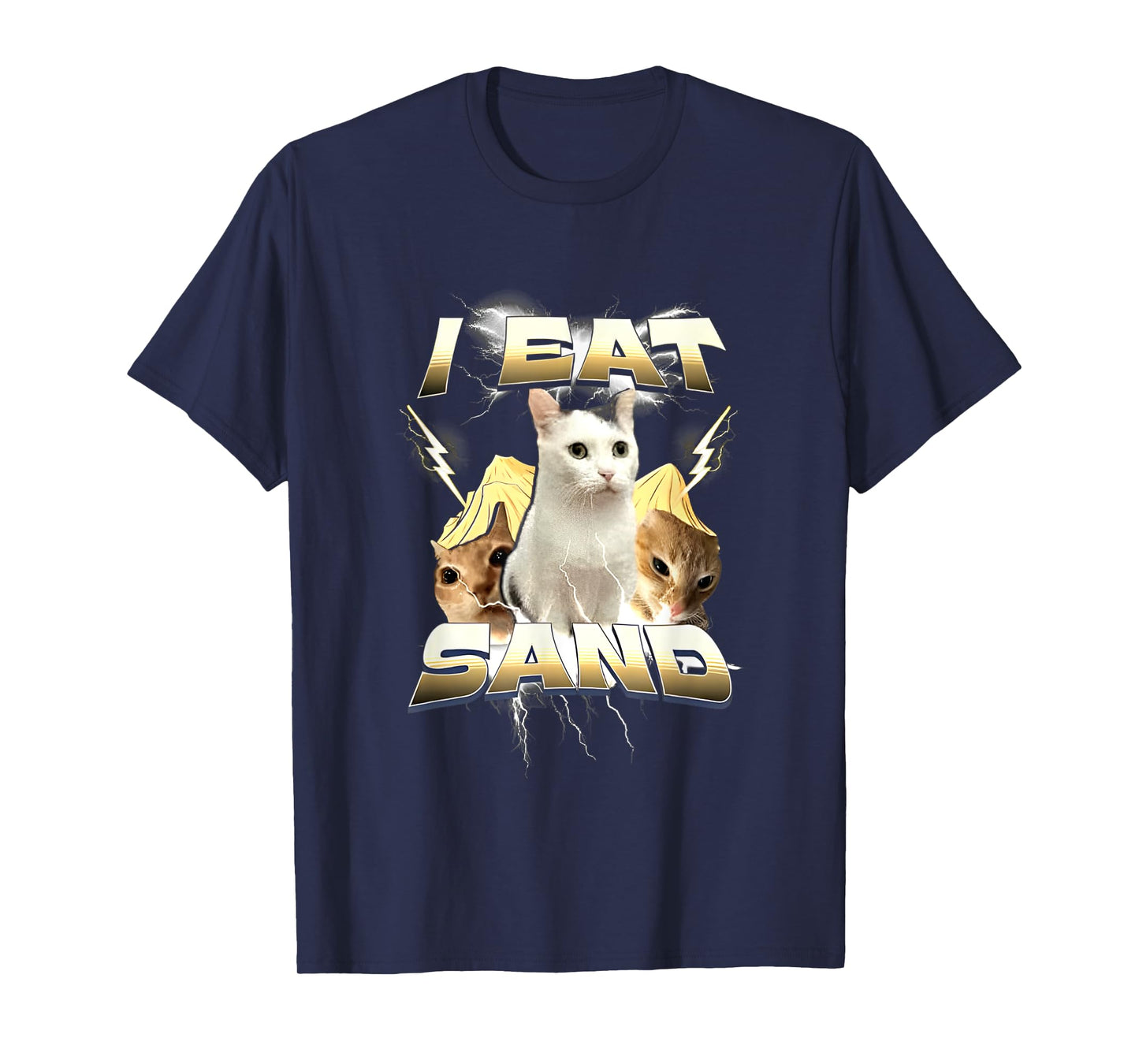 I Eat Sand Funny Cat Meme T-Shirt for Men Women