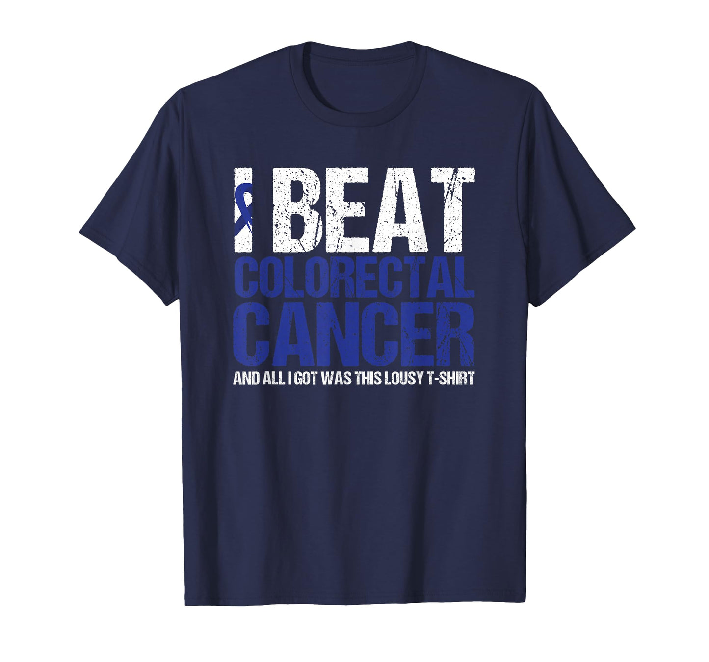 Colorectal Cancer Survivor Gifts I Beat Colon Cancer Blue T-Shirt