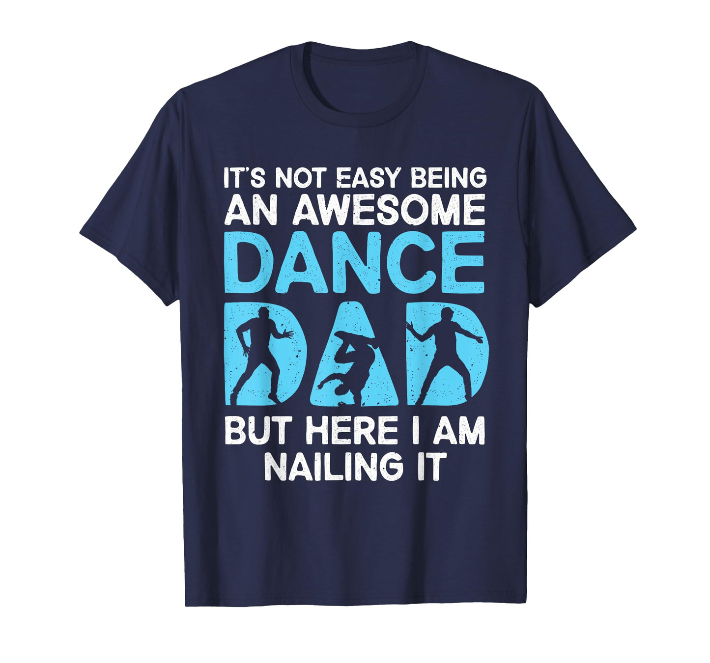 Funny Dance Dad Design For Men Dad Father Dancing Dance Dad T-Shirt