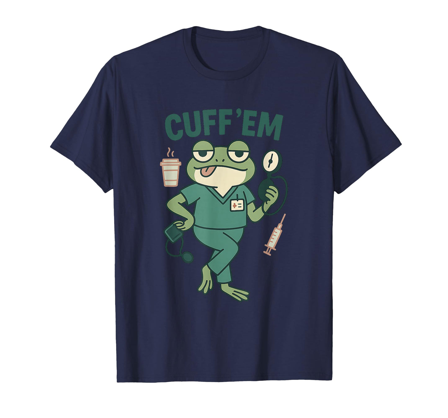 Cuff 'Em Funny Frog ER Nurse Scrubs Medical Healthcare Pun T-Shirt