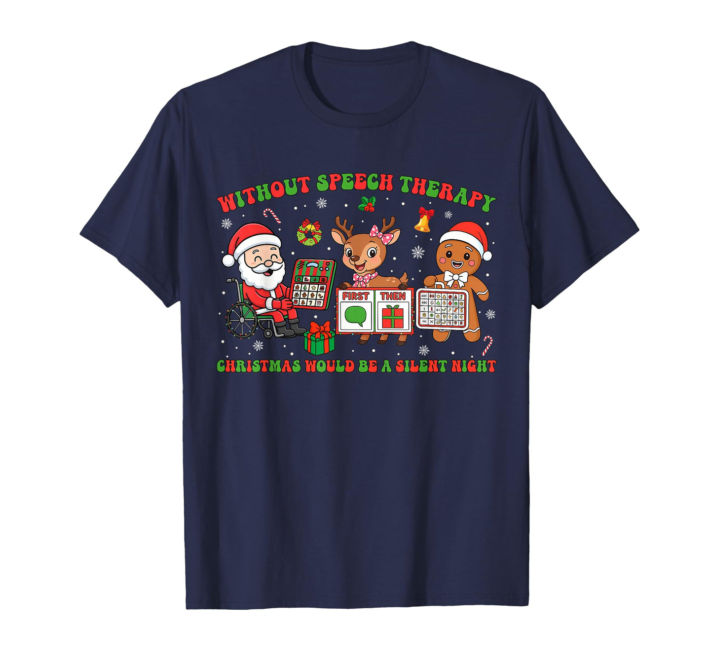Without Speech Therapy SLP Therapy Cookies Gingerbread T-Shirt